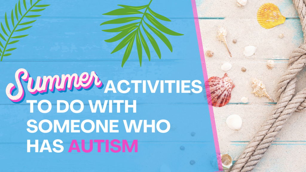 summer activities to do with someone who has autism