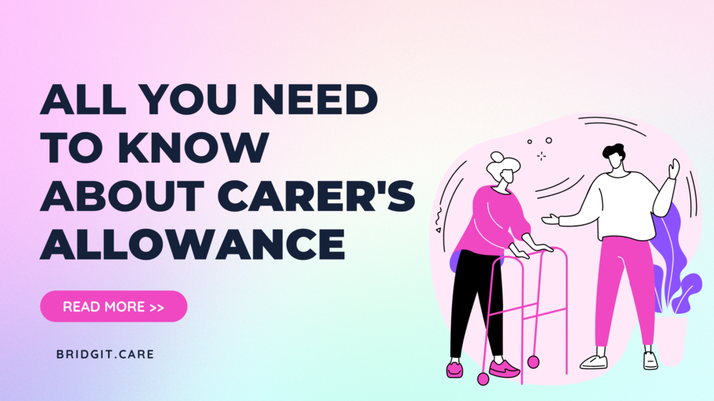 What is Carer’s Allowance and how to access it